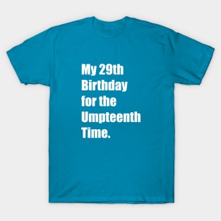 29th Birthday T Shirt T-Shirt